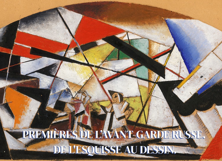 Premières de l’avante-garde russe. De l'esquisse au dessin. 